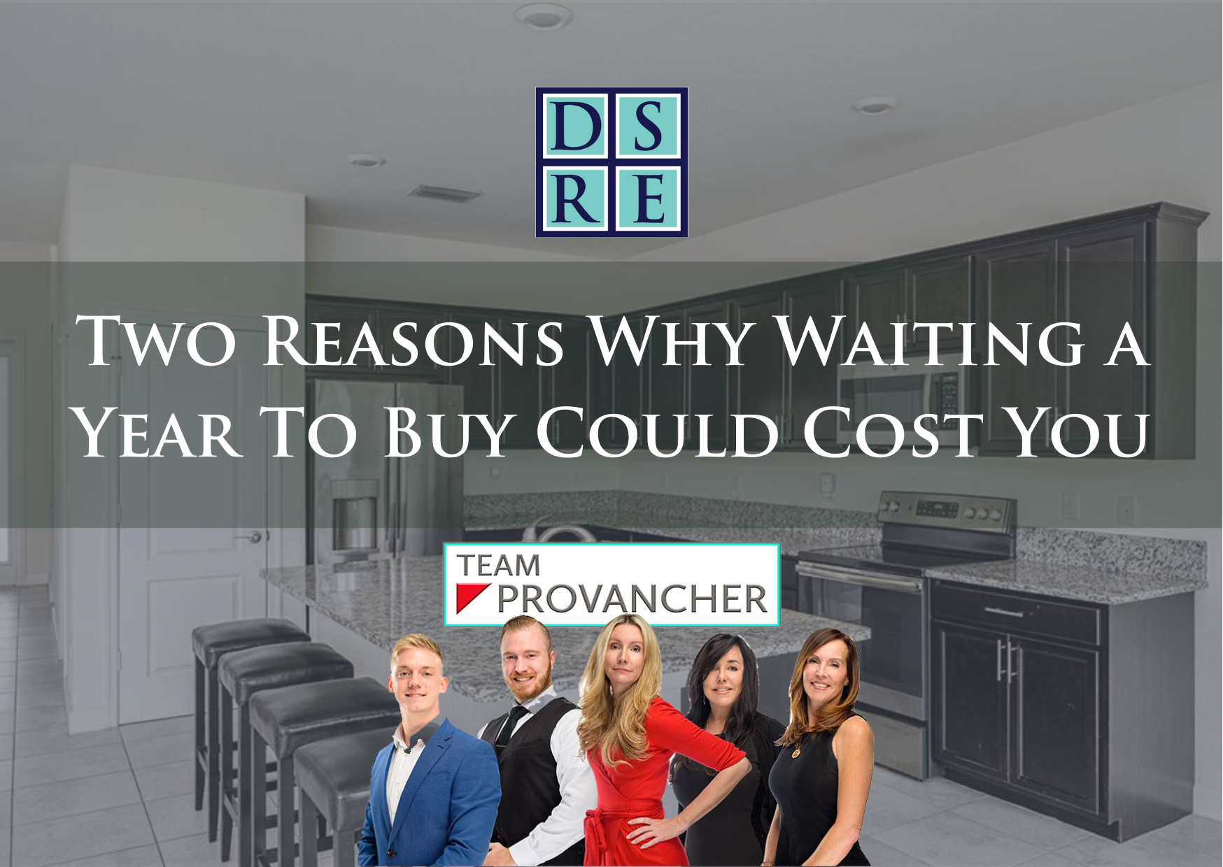 Two Reasons Why Waiting a Year To Buy Could Cost You