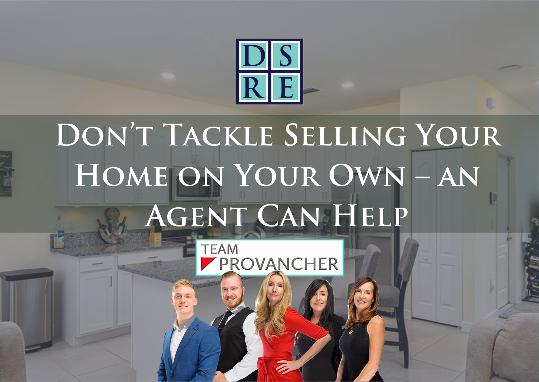 Don’t Tackle Selling Your Home on Your Own – an Agent Can Help