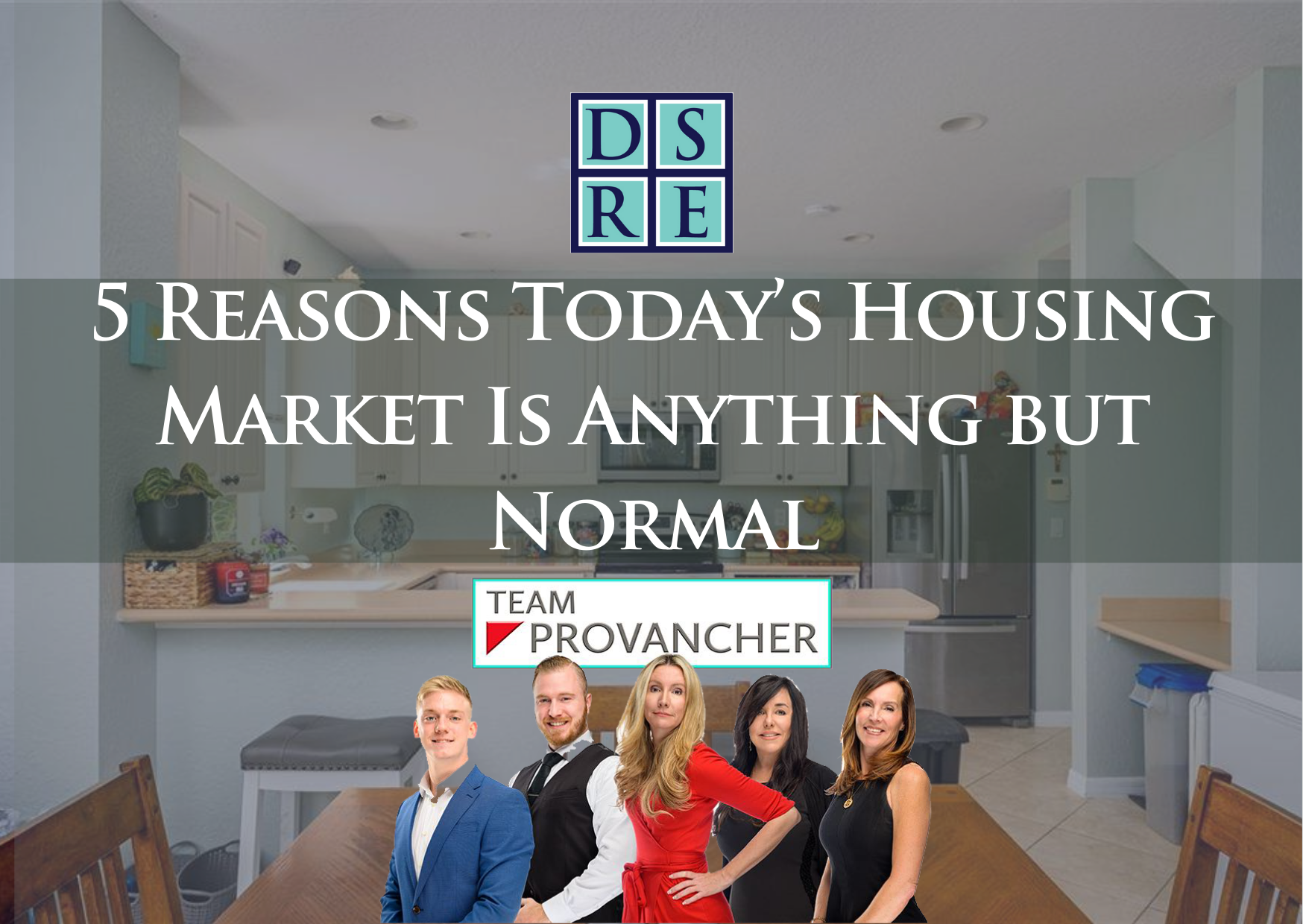 5 Reasons Today’s Housing Market Is Anything but Normal