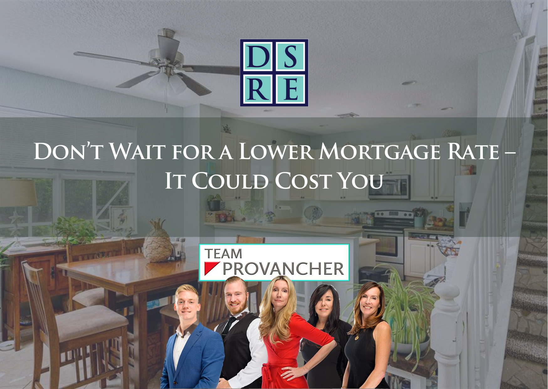 Don’t Wait for a Lower Mortgage Rate – It Could Cost You